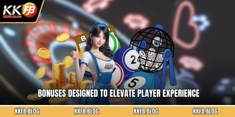 Bonuses designed to elevate player experience