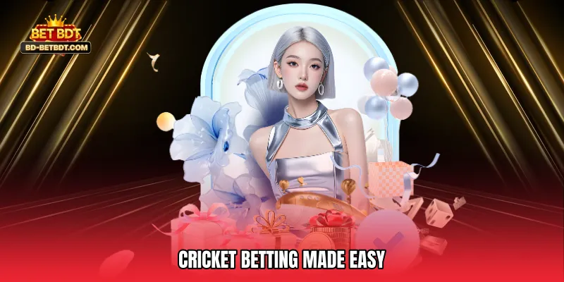 Cricket Betting Made Easy