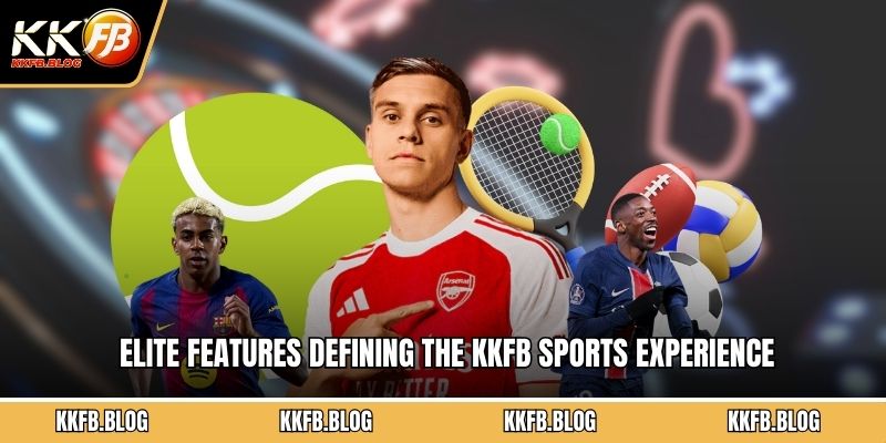 Elite features defining the KKFB Sports experience