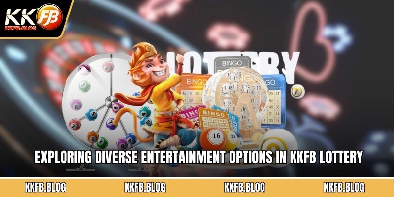 Exploring diverse entertainment options in KKFB Lottery