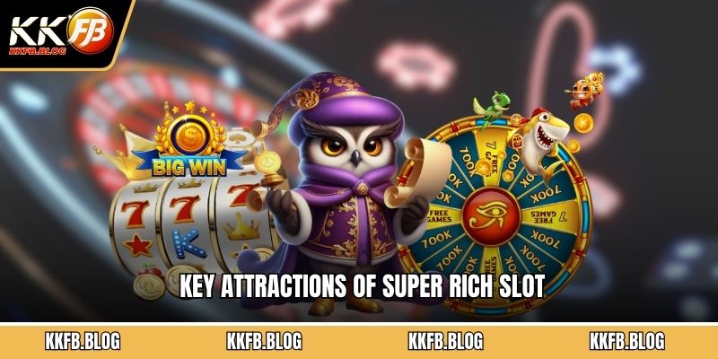 Key attractions of Super Rich slot