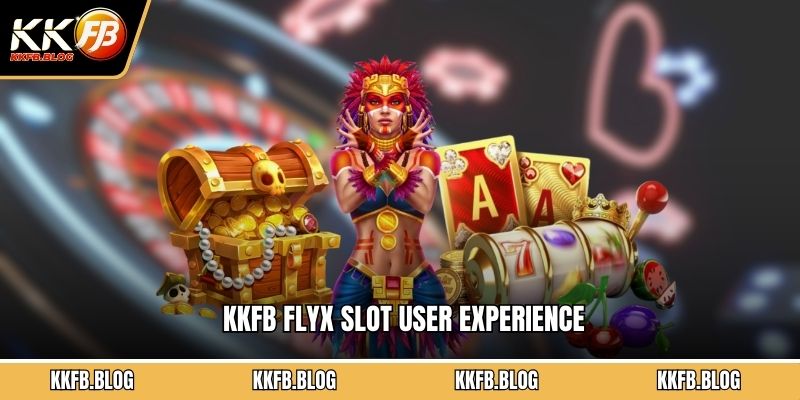 KKFB FlyX slot user experience