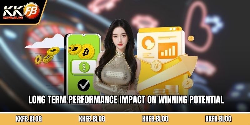 Long term performance impact on winning potential