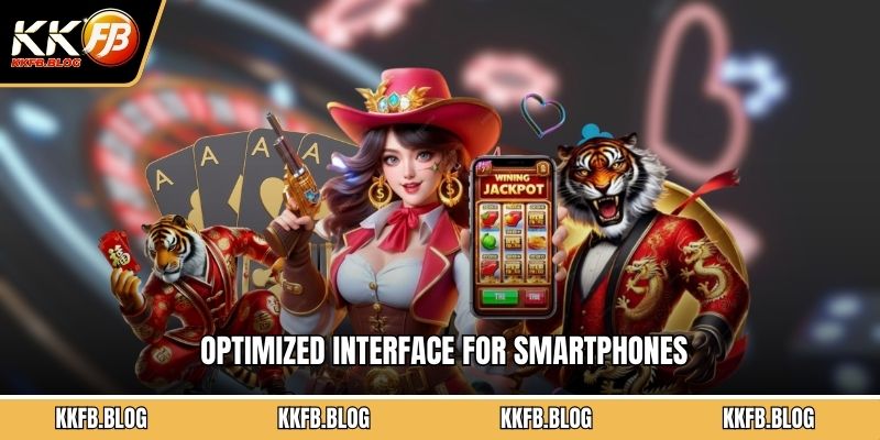 Optimized interface for smartphones