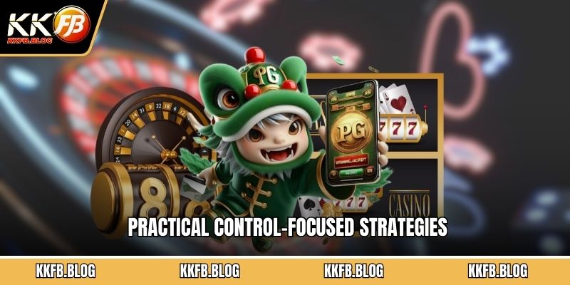 Practical control-focused strategies