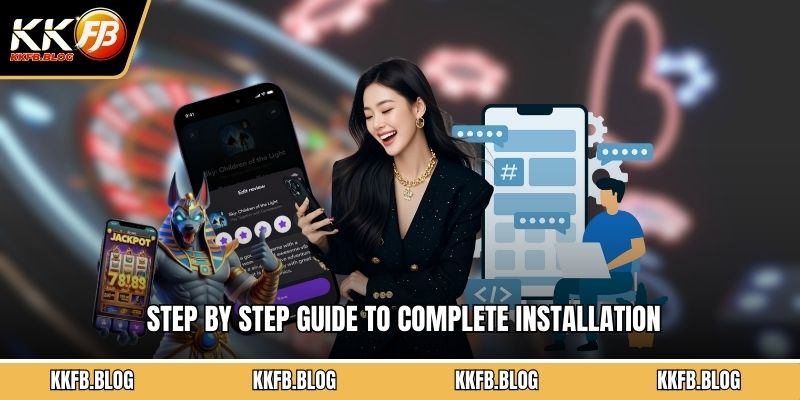 Step by step guide to complete installation