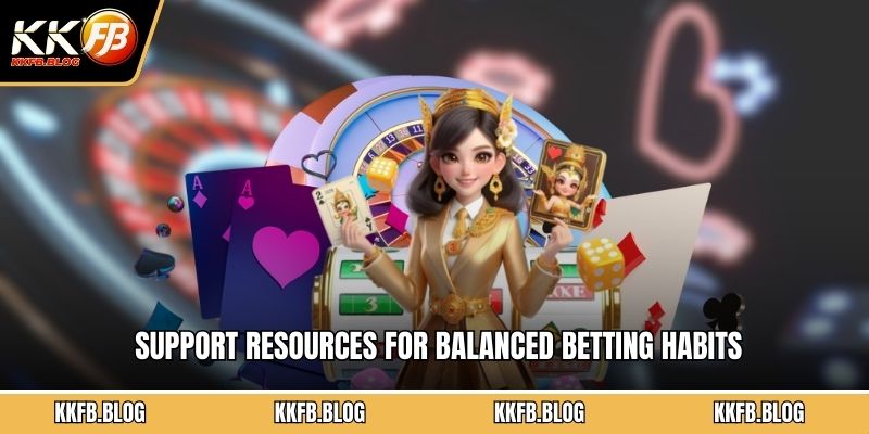 Support resources for balanced betting habits