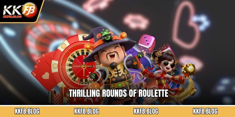 Thrilling rounds of Roulette