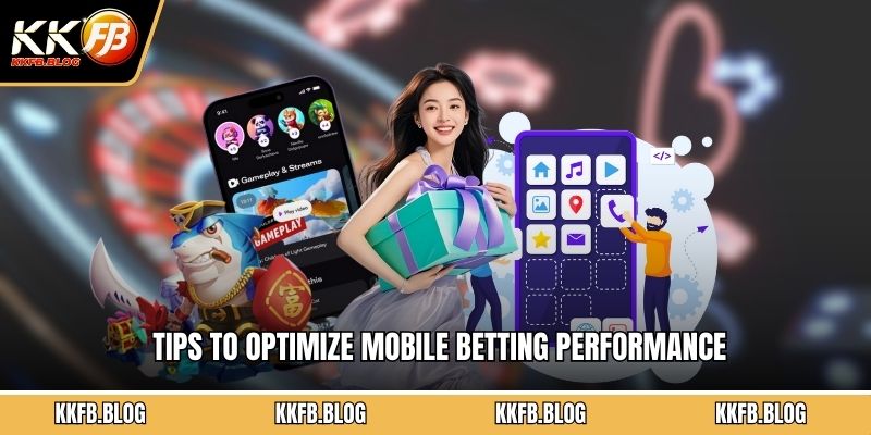 Tips to optimize mobile betting performance