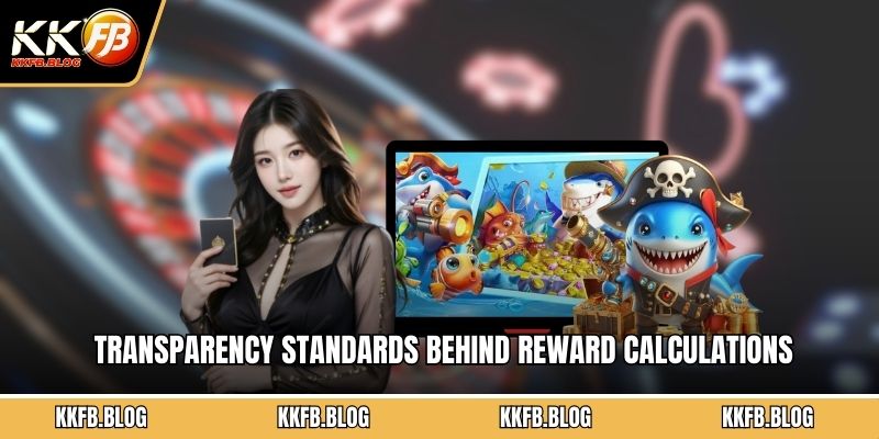 Transparency standards behind reward calculations