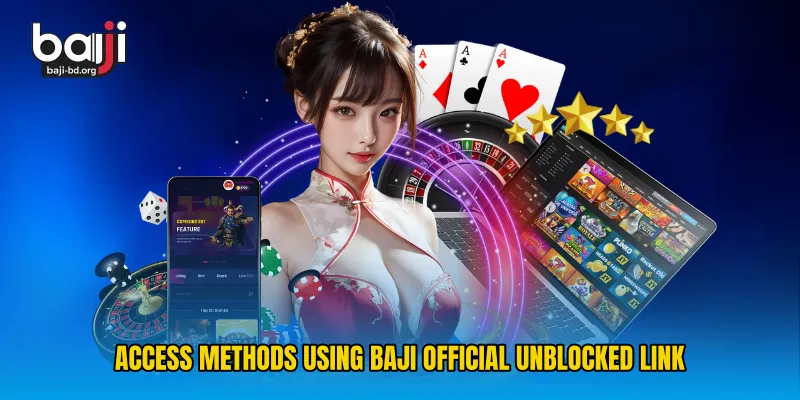 Access Methods Using Baji Official Unblocked Link