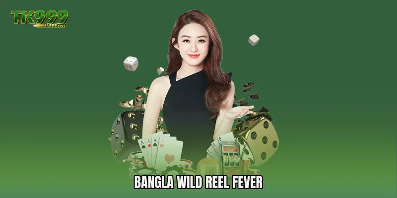 Bangla Wild Reel Fever