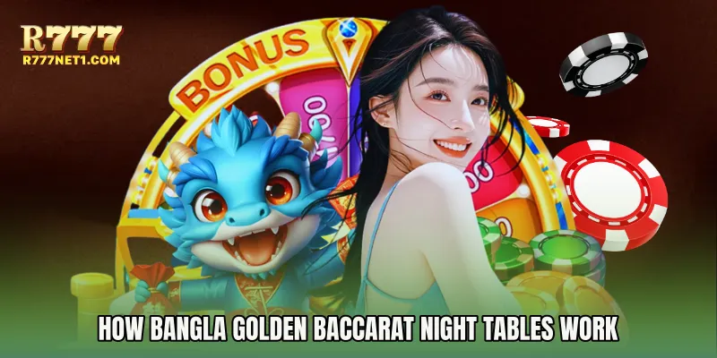 How Bangla Golden Baccarat Night Tables Work