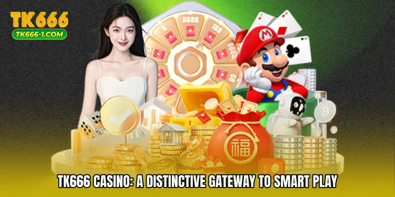 TK666 Casino: A Distinctive Gateway to Smart Play