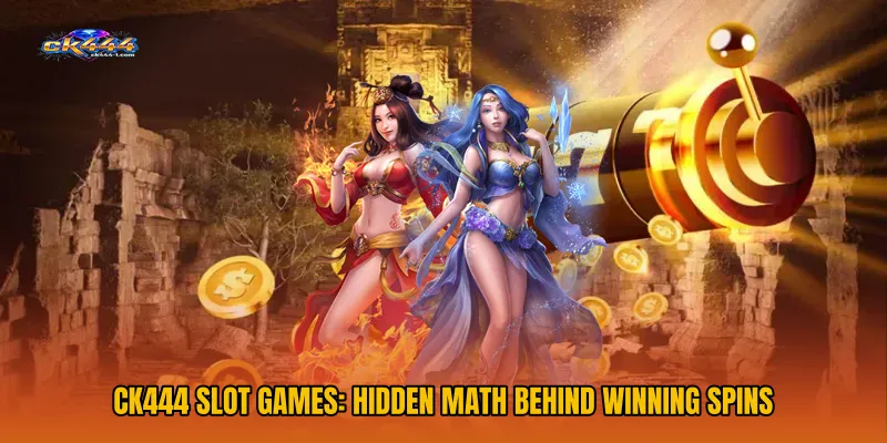 CK444 Slot Games: Hidden Math Behind Winning Spins