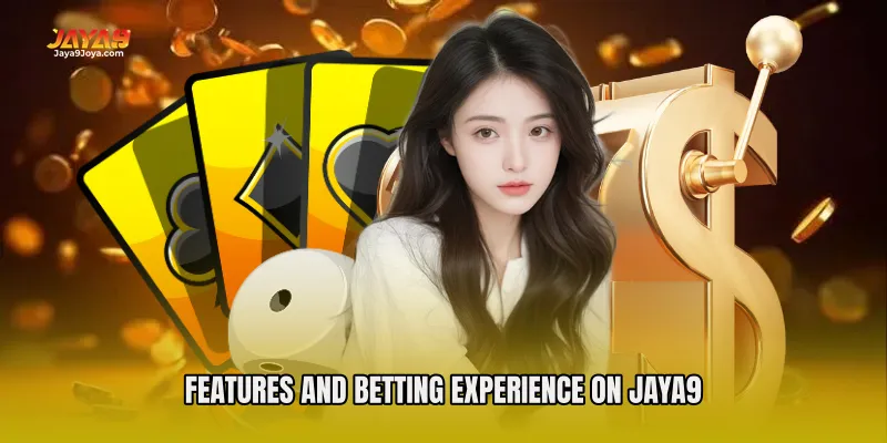 Features and Betting Experience on Jaya9
