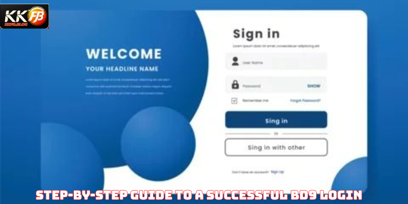 Step-by-Step Guide to a Successful BD9 Login